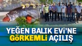 Yeğen Balık Evi'ne Görkemli Açılış