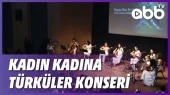 Kadin Kadina Türküler Konseri̇